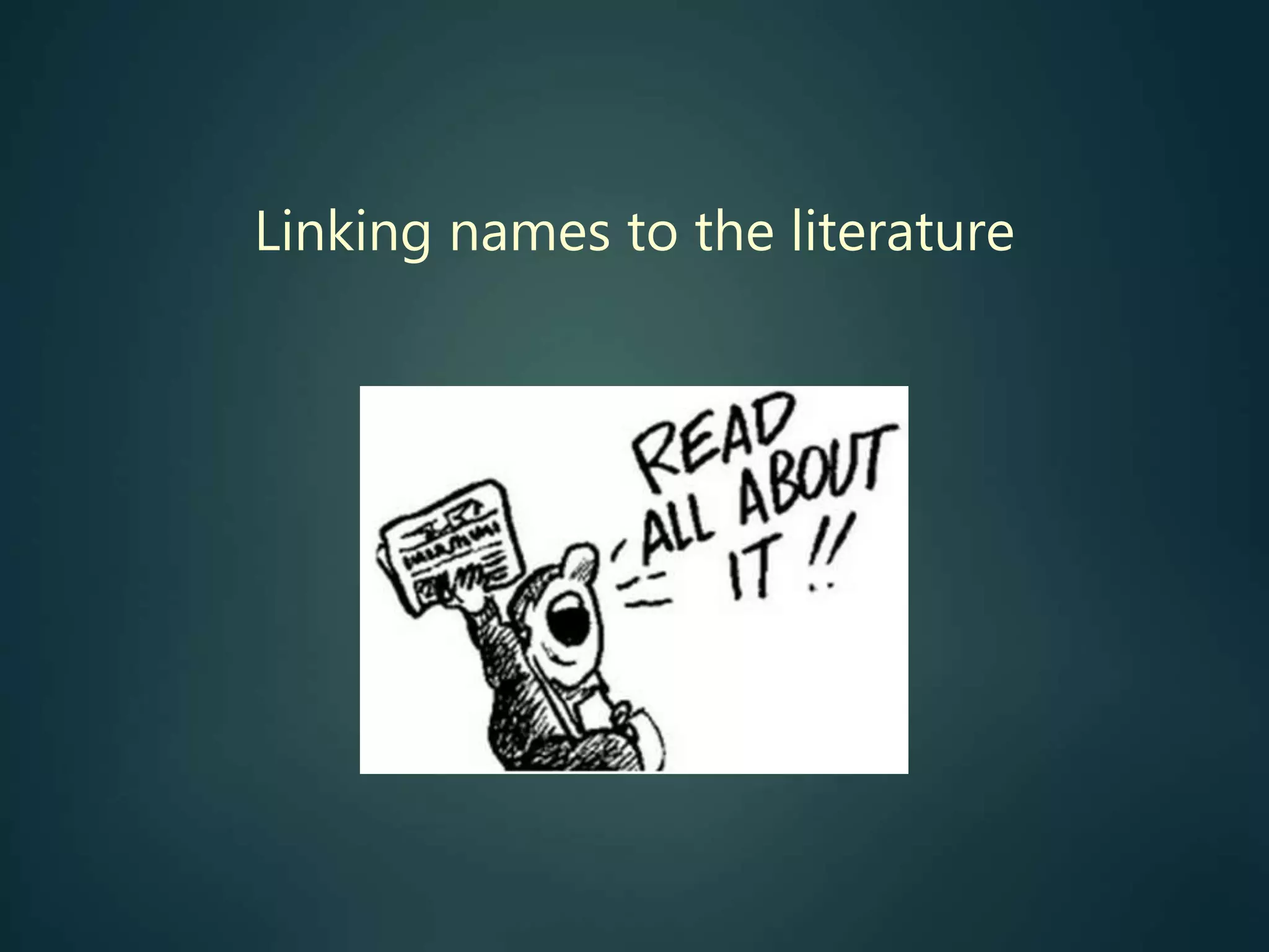 Linking names to the literature
 