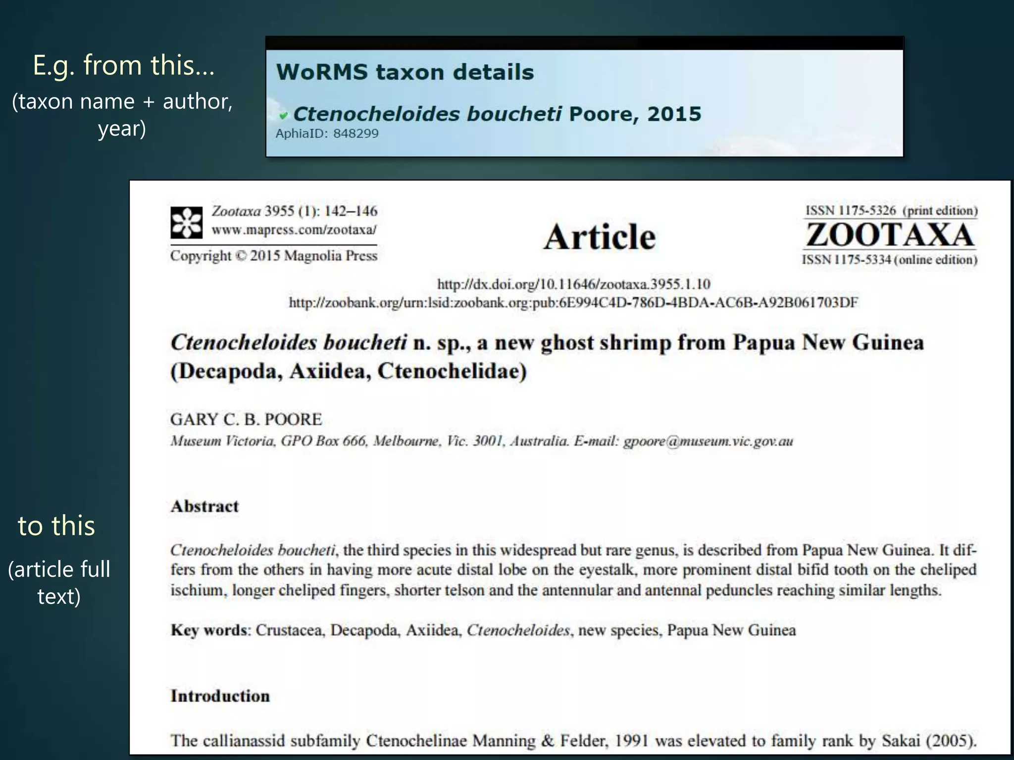 E.g. from this…
to this
(taxon name + author,
year)
(article full
text)
 