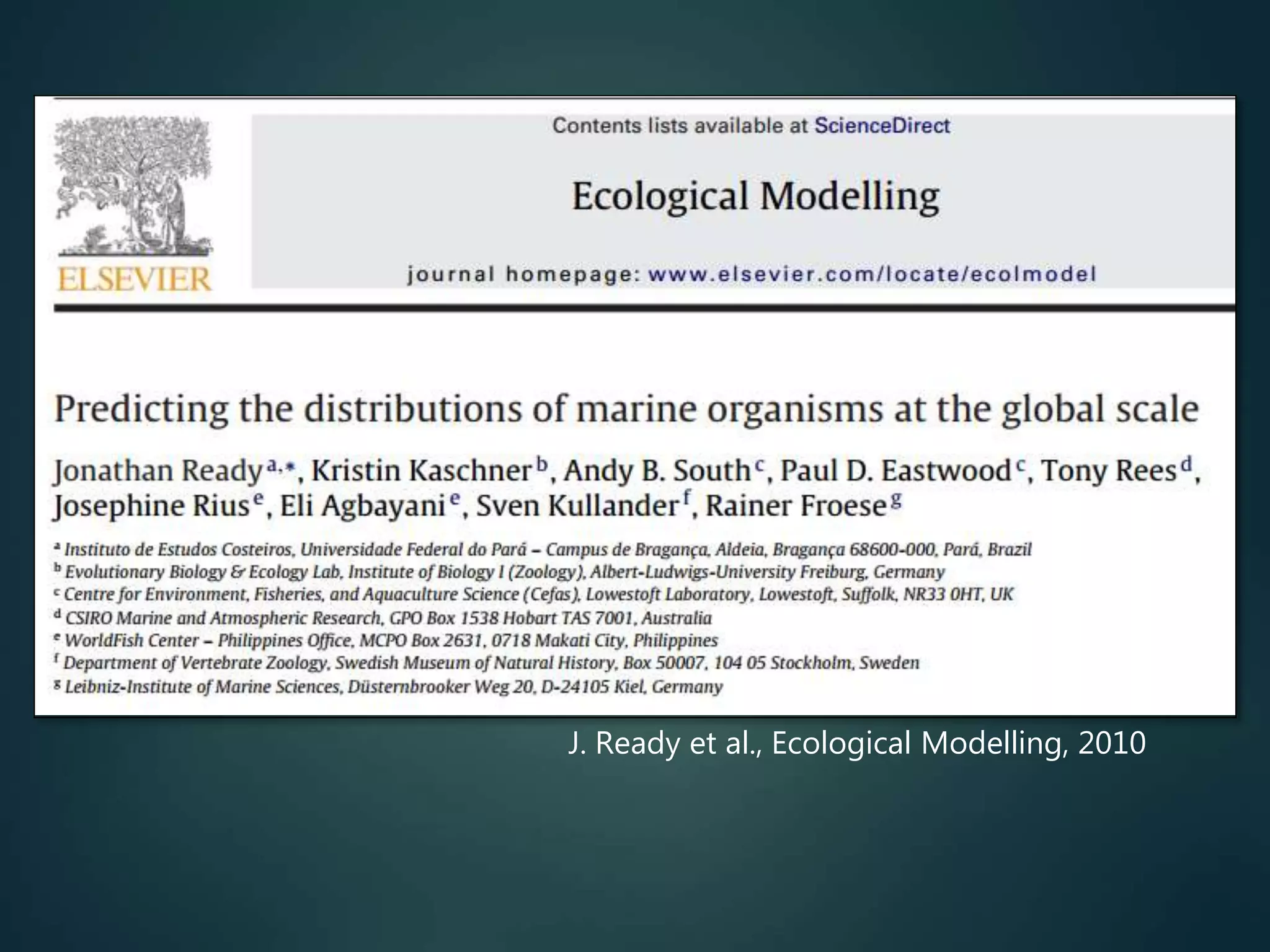 J. Ready et al., Ecological Modelling, 2010
 