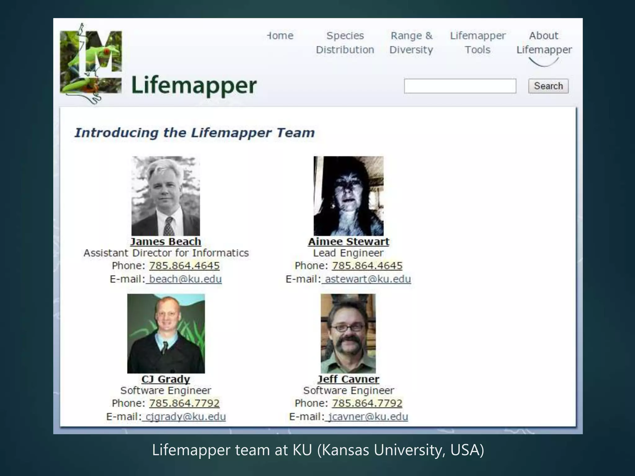 Lifemapper team at KU (Kansas University, USA)
 