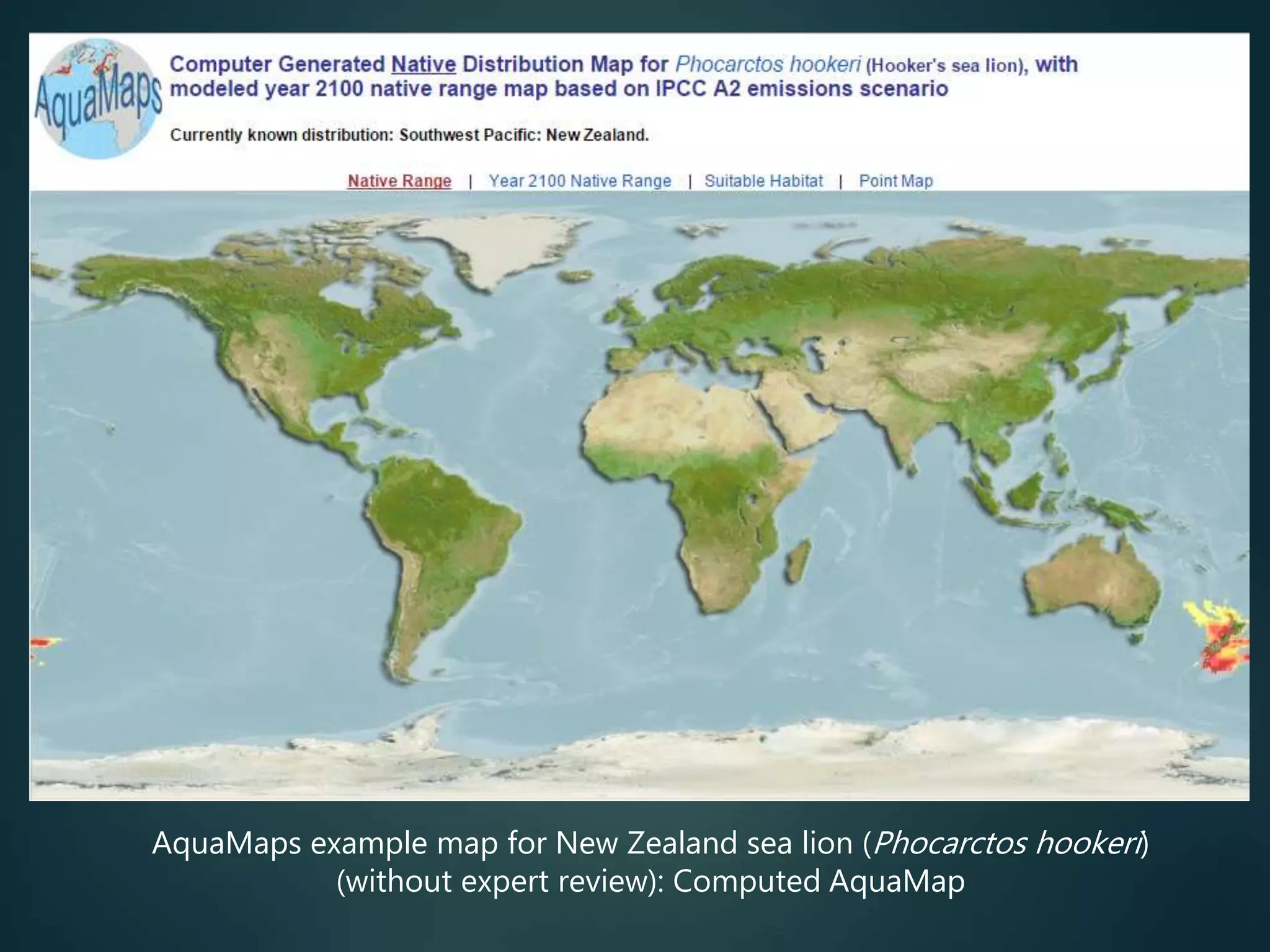 AquaMaps example map for New Zealand sea lion (Phocarctos hookeri)
(without expert review): Computed AquaMap
 