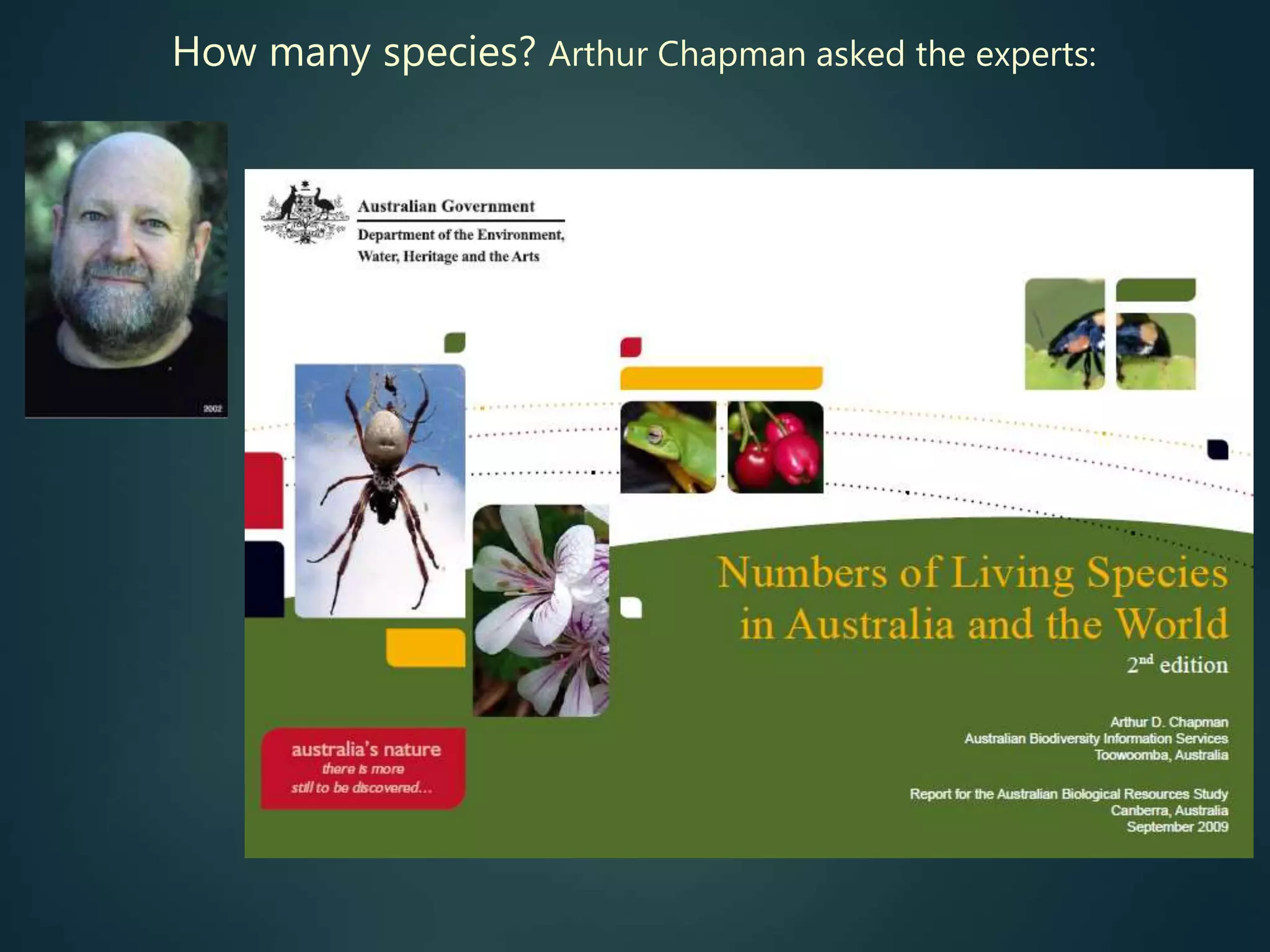 How many species? Arthur Chapman asked the experts:
 