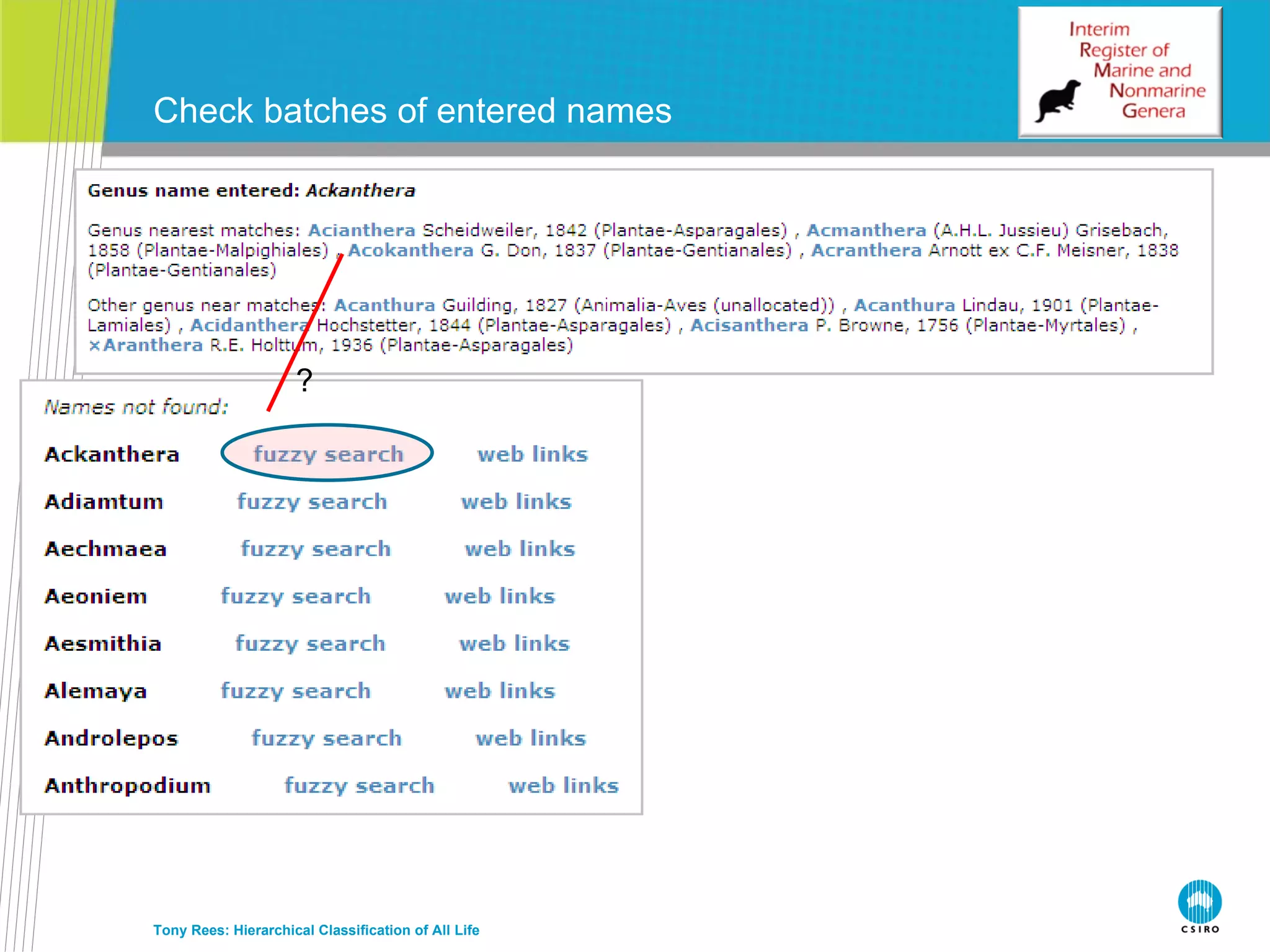 Check batches of entered names Tony Rees: Hierarchical Classification of All Life ? 