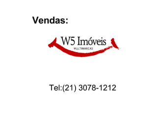 Vendas: Tel:(21) 3078-1212 
