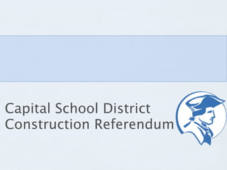 Capital School District
Construction Referendum
 