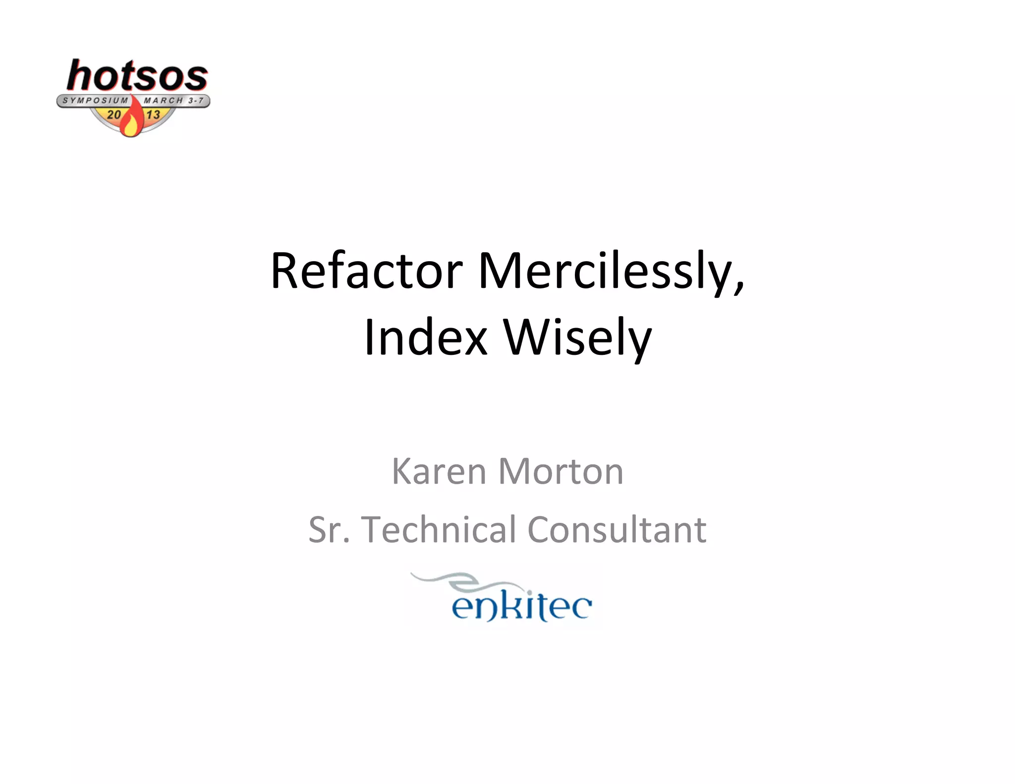 SQL Performance Solutions: Refactor Mercilessly, Index Wisely | PPT