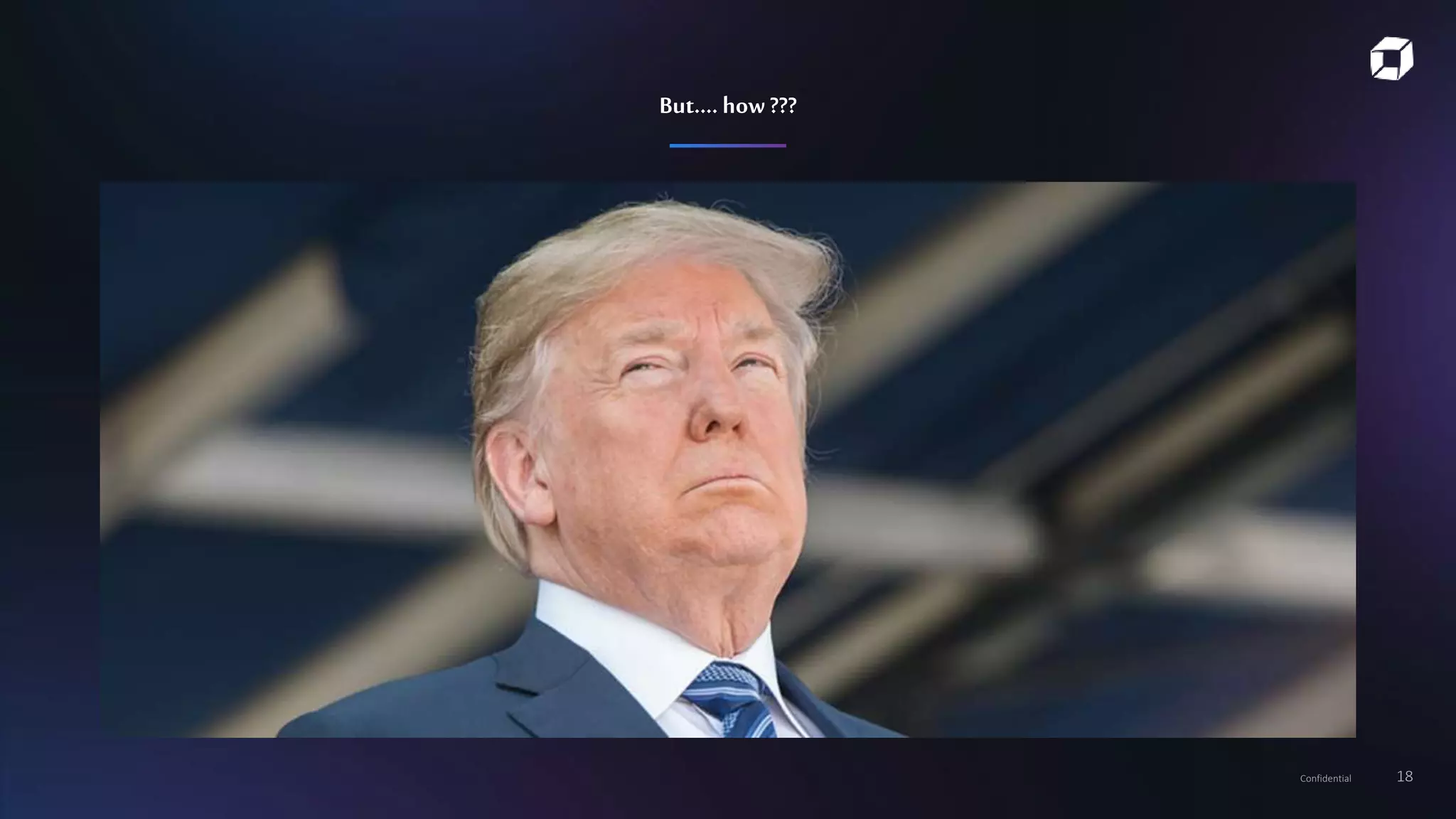 Confidential 18
But….how???
 