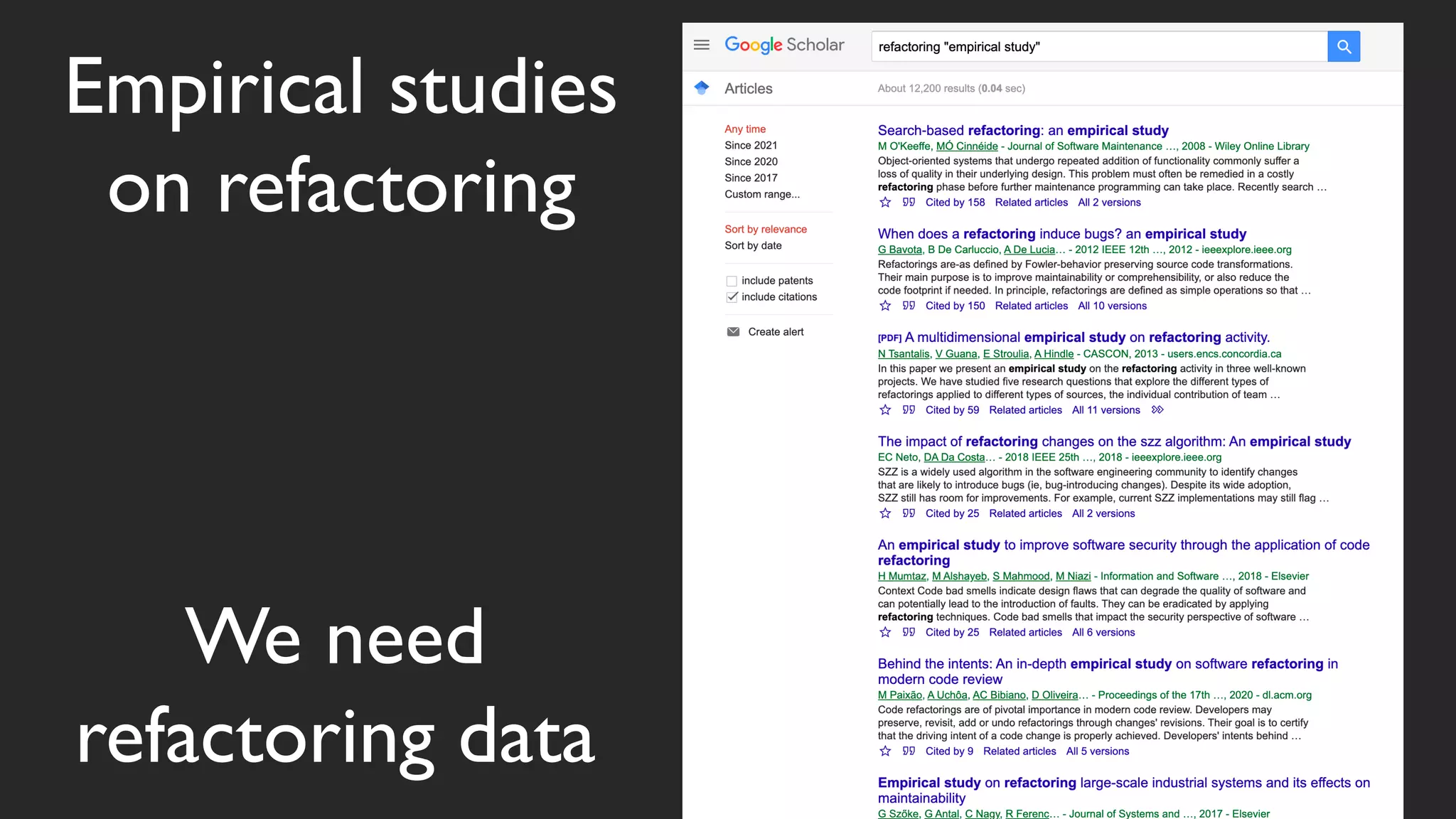 Empirical studies on refactoring We need refactoring data 