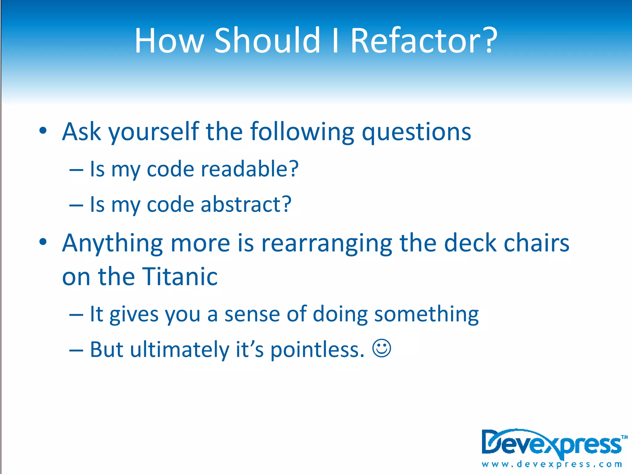 How Do I Know When To Refactor?	