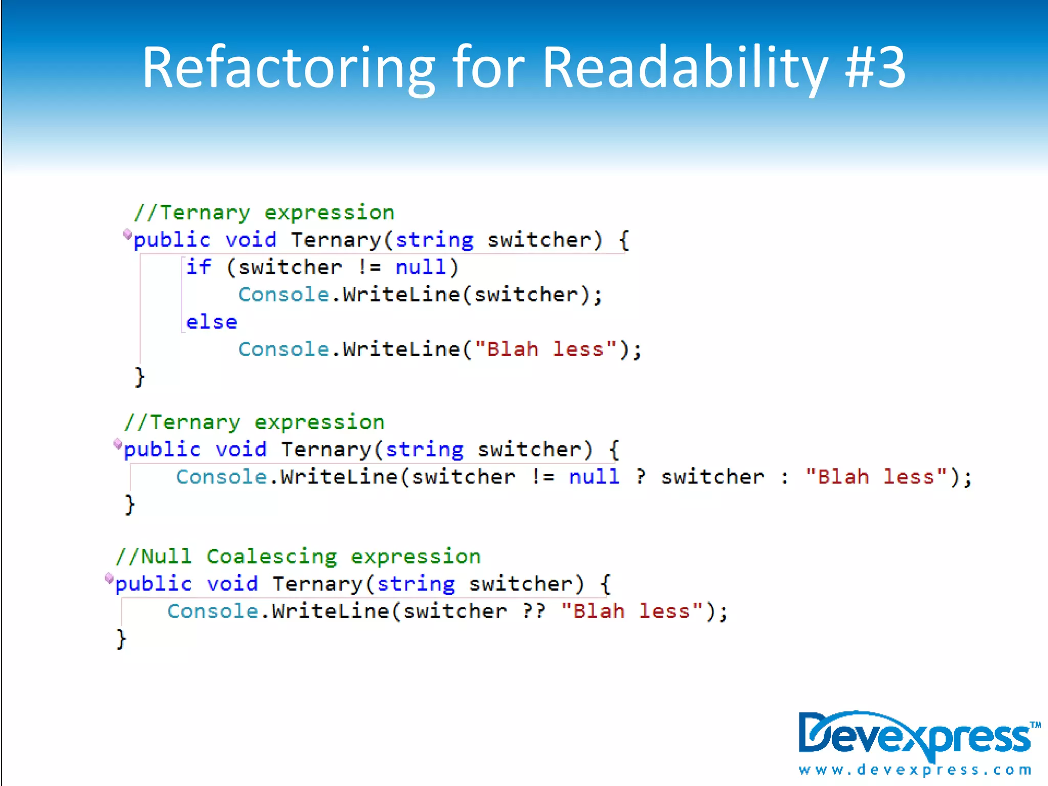 How Should I Refactor?Ask yourself the following questionsIs my code readable? Is my code abstract? Anything more is rearranging the deck chairs on the TitanicIt gives you a sense of doing somethingBut ultimately it’s pointless. 