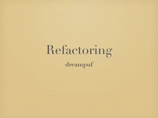 Refactoring
   dreampuf
 