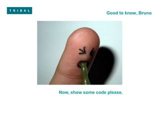 Good to know, Bruno




Now, show some code please.
 