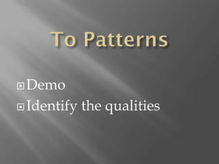  Demo

 Identify   the qualities
 