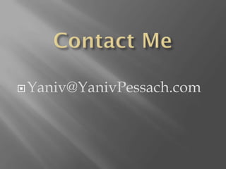  Yaniv@YanivPessach.com
 