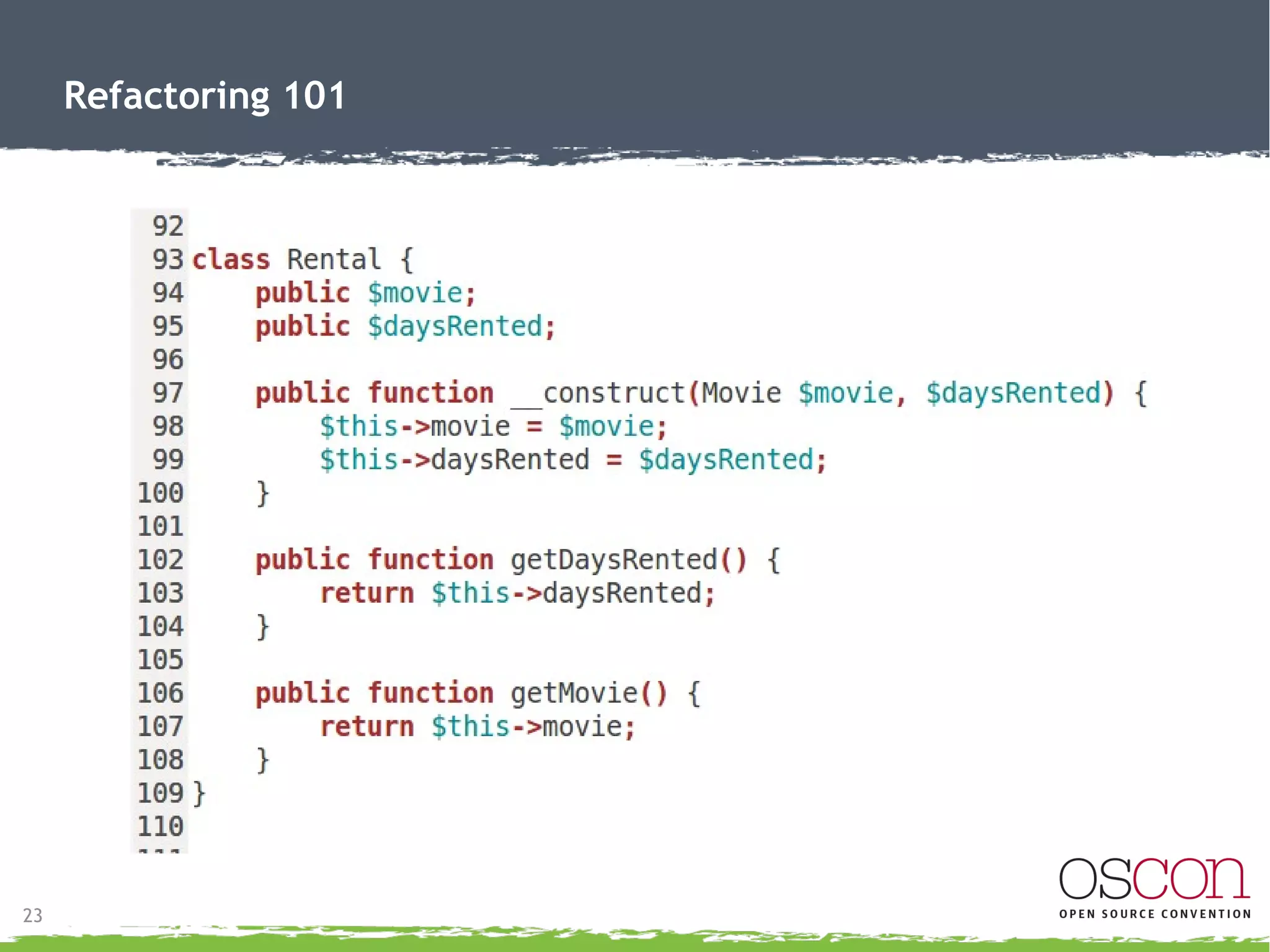 23
Refactoring 101
 