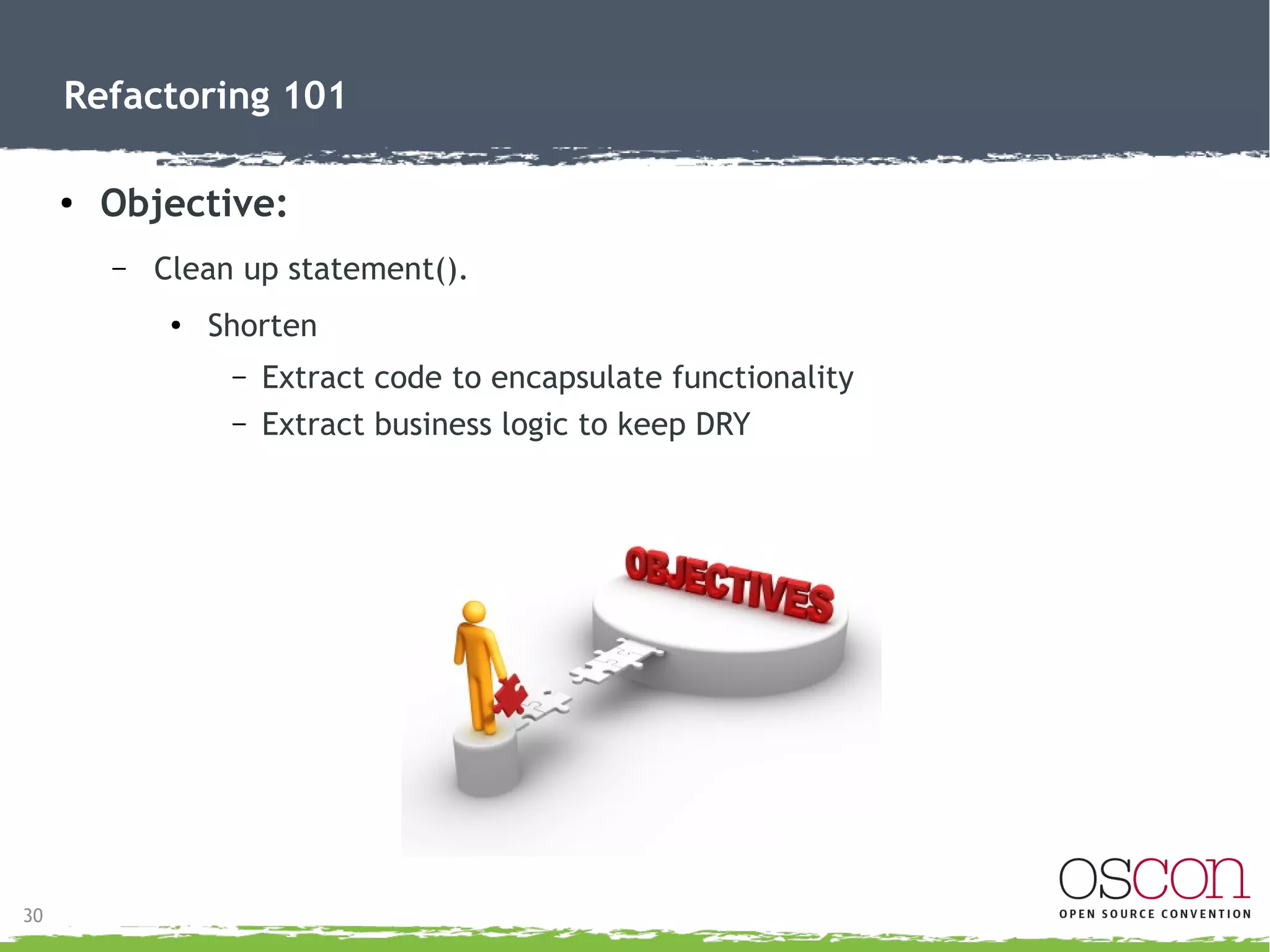 30
Refactoring 101
●
Additional notes
– Cannot change how movies are classified.
– Customers always changes, not easy in current state.
●
Movie classification
●
Frequent renter points
●
Rental days per type
●
Price calculation
 