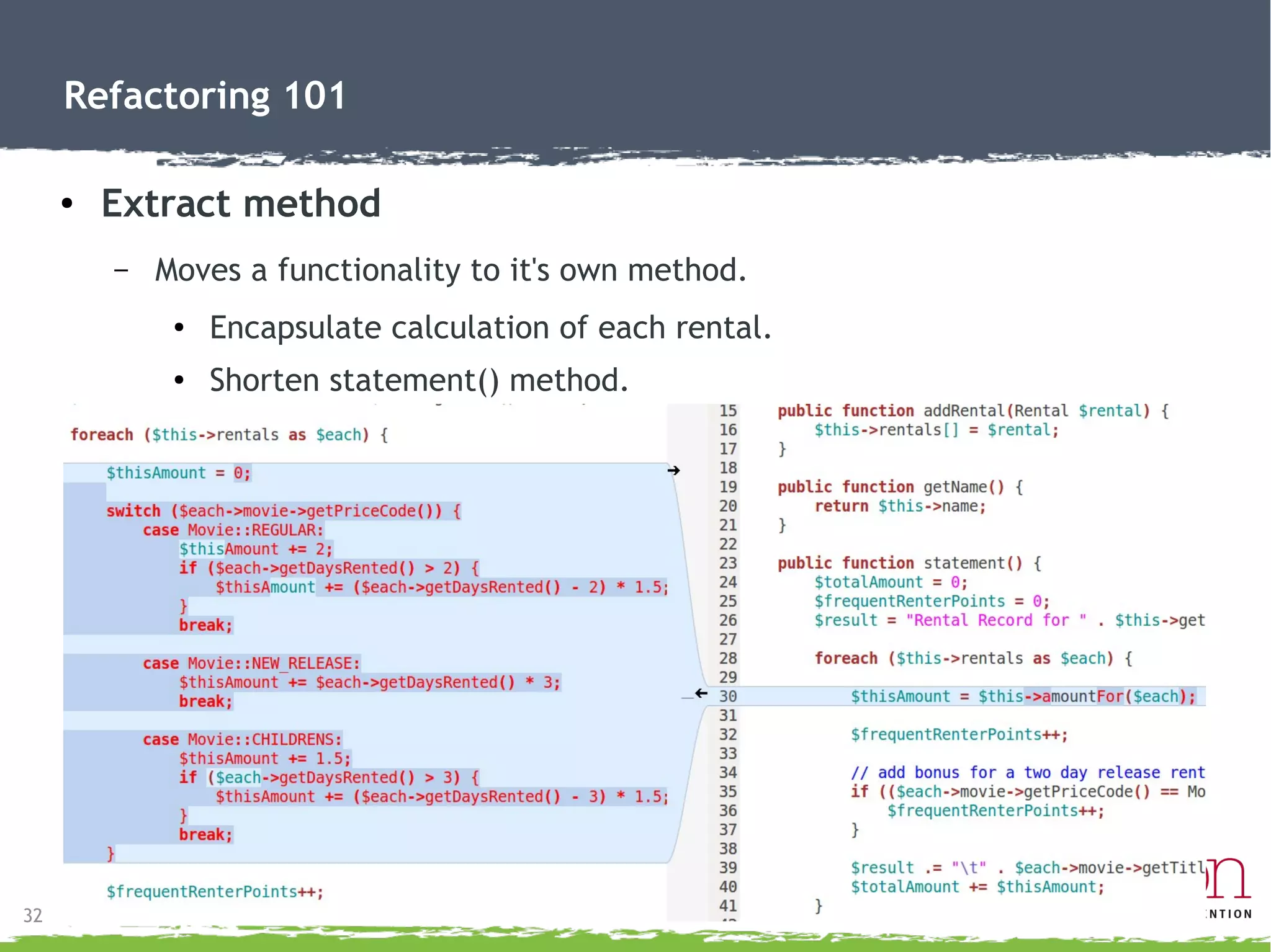 32
Refactoring 101
● TEST ! ! !
 
