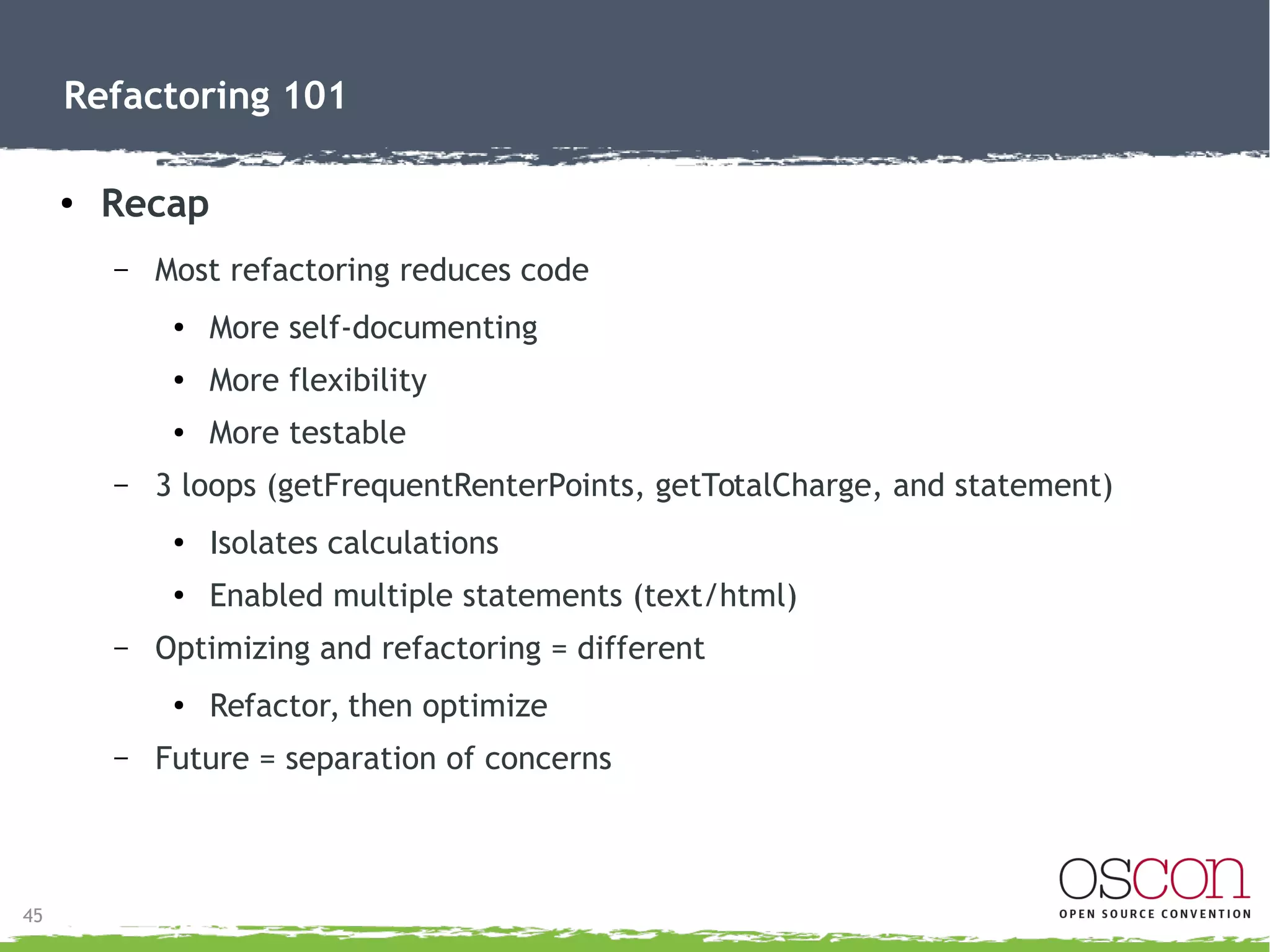45
Refactoring 101
● Execution
– Can call either Text or HTML versions.
 