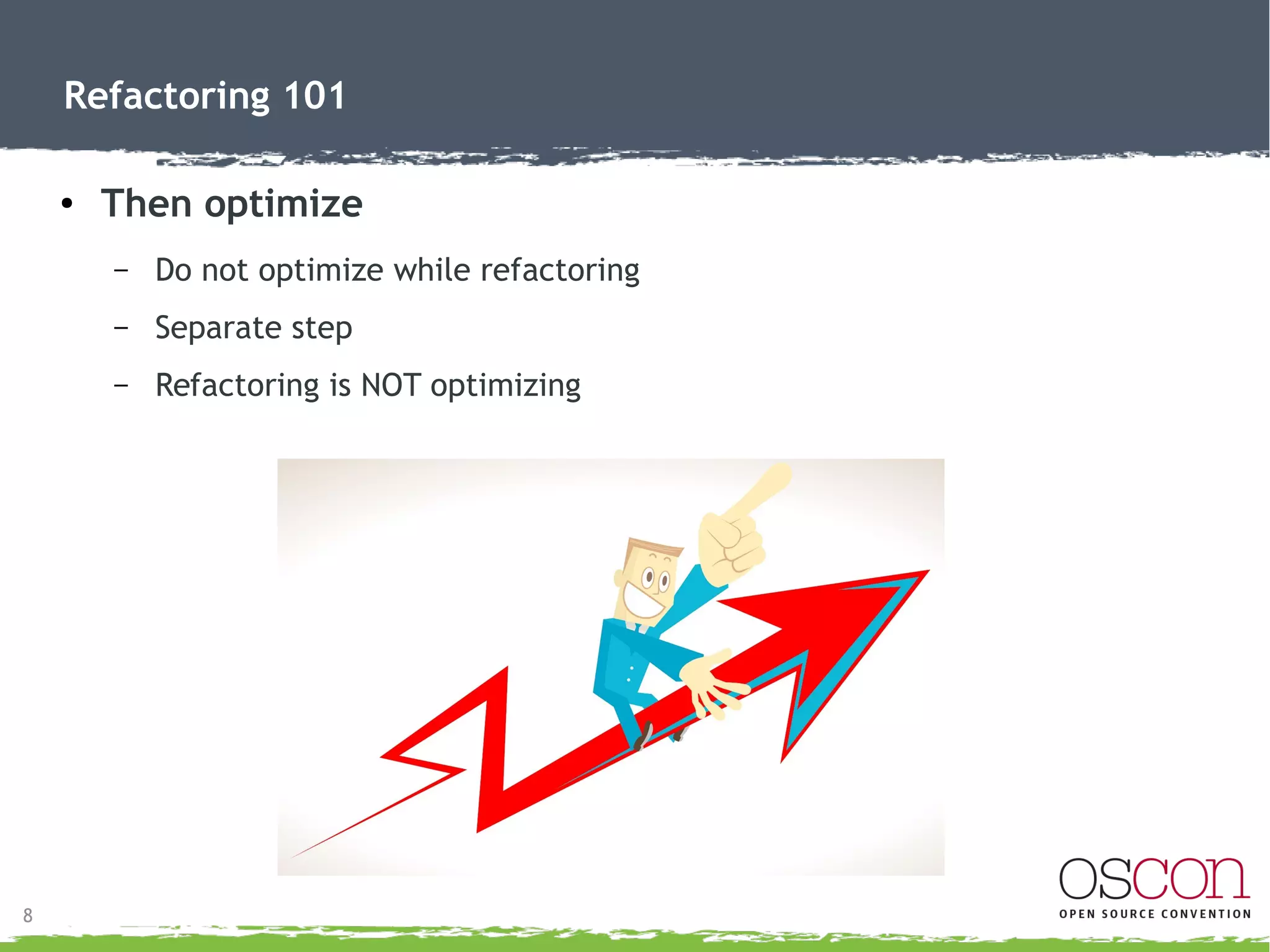 9
Refactoring 101
● Why refactor?
– Prevent decay
– Preserve or fix design
– Reduce duplication
– Improve maintainability
– Helps us code faster
– Locate bugs
– Code smells
 