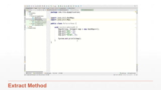 Example 1 – Extract Method
9/25/17 Refactoring 32
 