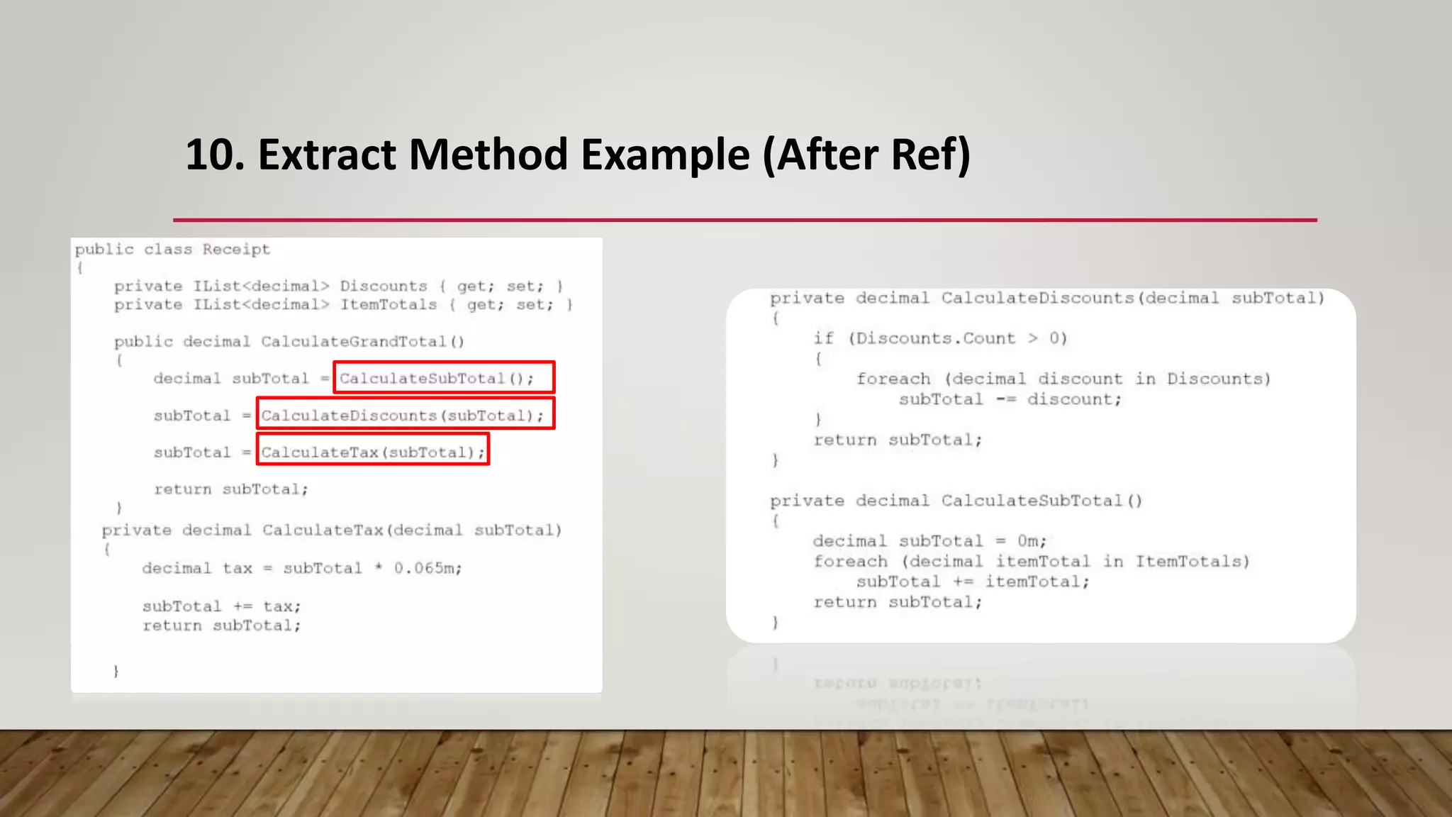 10. Extract Method Example (After Ref)
 