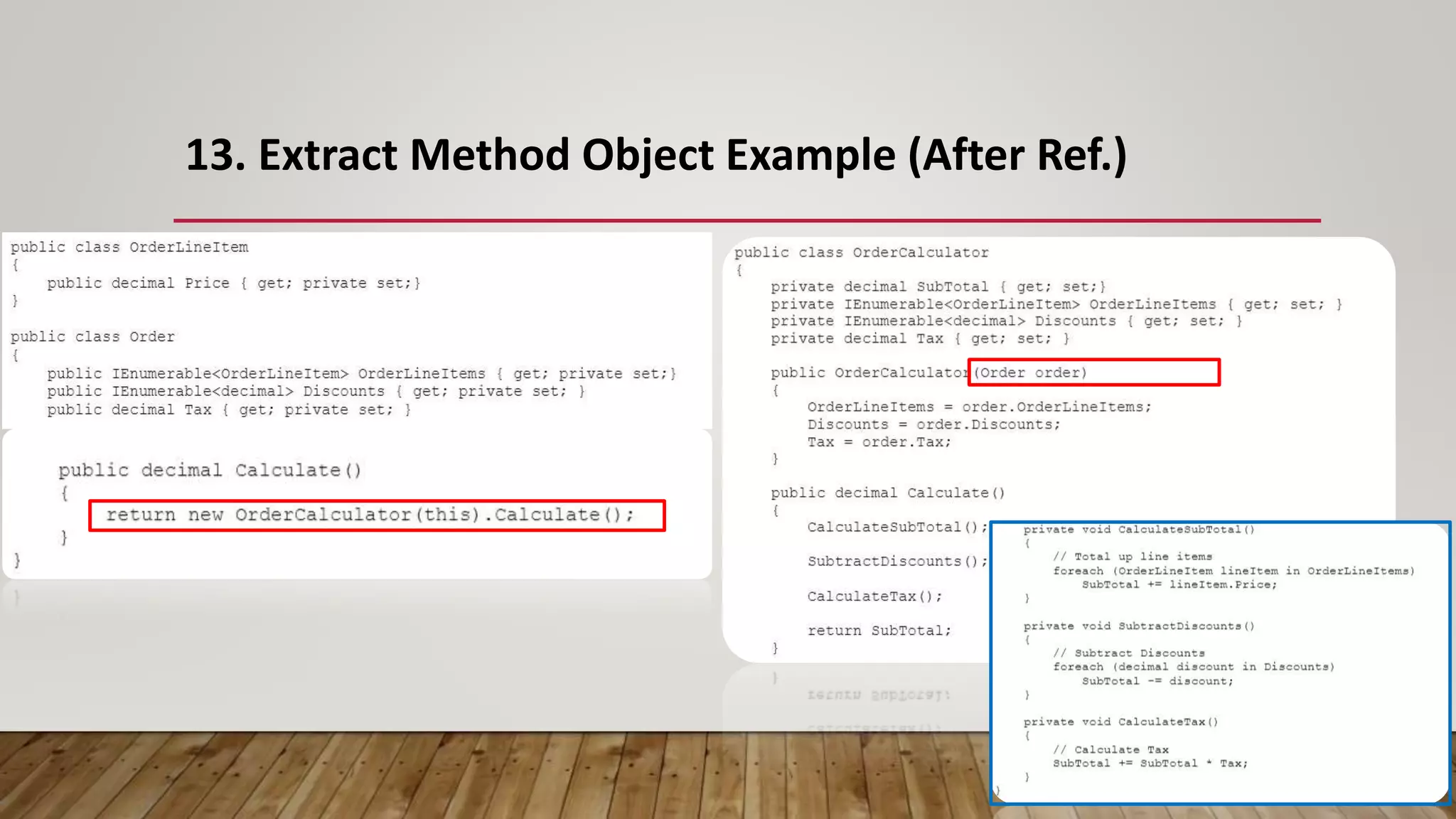 13. Extract Method Object Example (After Ref.)
 