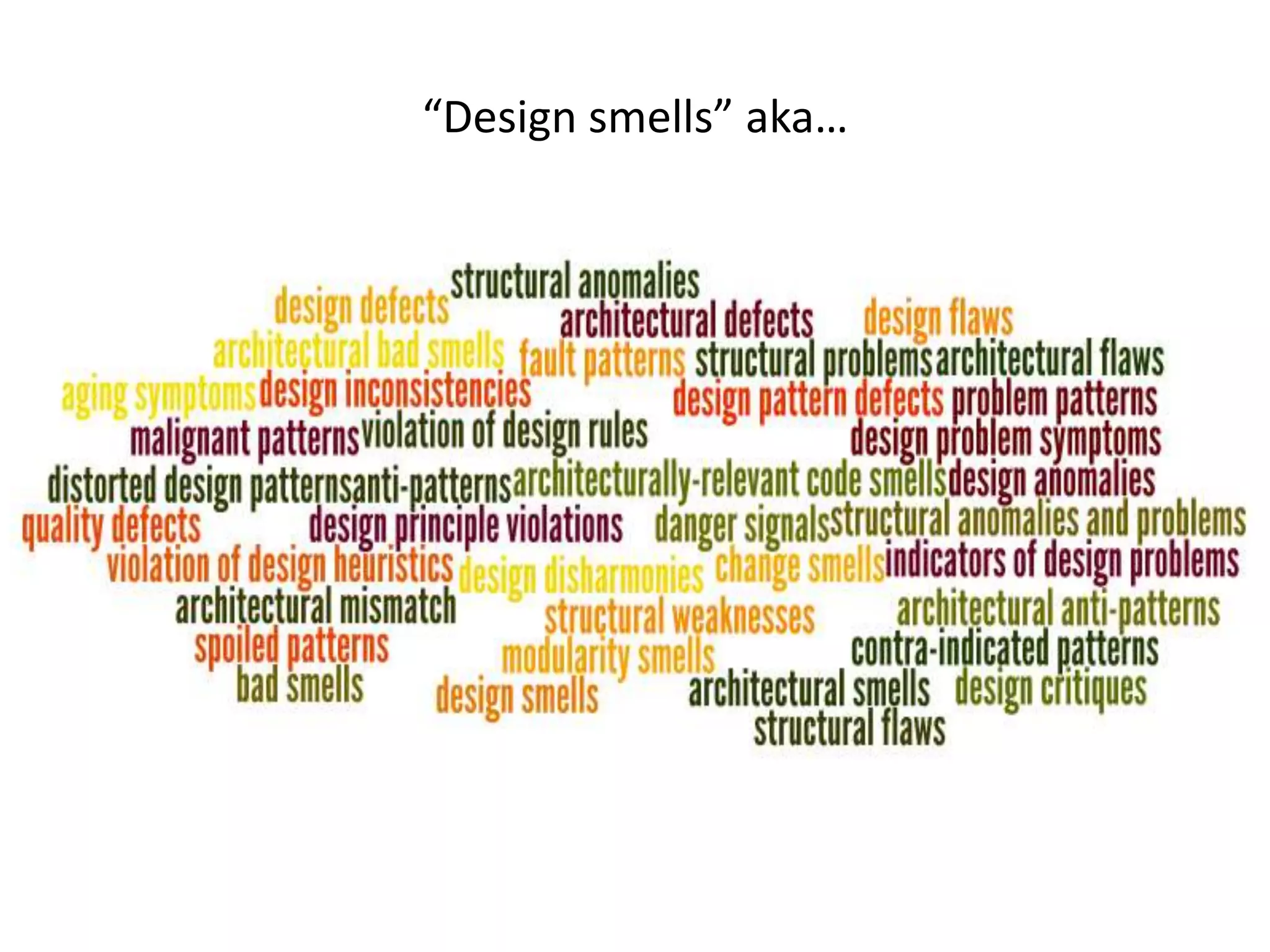 “Design smells” aka…
 