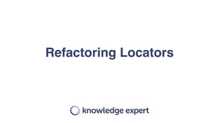 Refactoring Locators
 