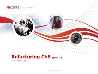 New Hires Orientation Refactoring Ch8 (part 1)Mel Huang 