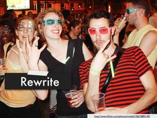 Rewrite
http://www.ﬂickr.com/photos/meliah/2601885140/
 