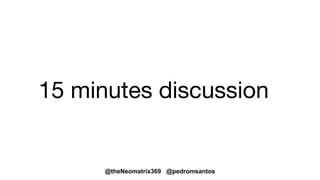 @theNeomatrix369 @pedromsantos
https://neomatrix369.wordpress.com/2013/09/27
Blog post - Socrates UK 2013
 