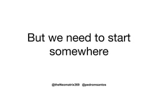 @theNeomatrix369 @pedromsantos
Know and accept your
good habits !
 