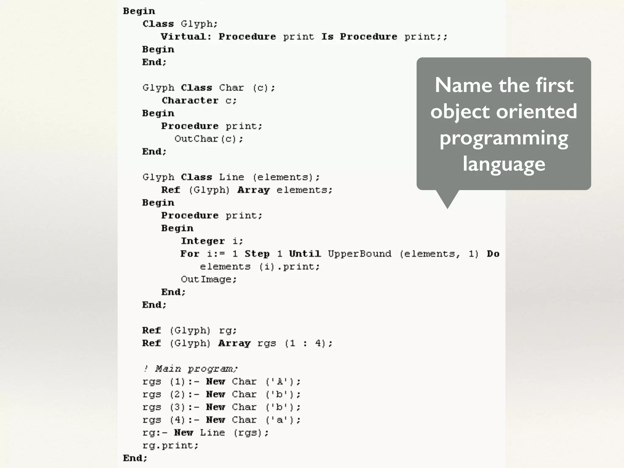 Name the ﬁrst
object oriented
programming
language
 