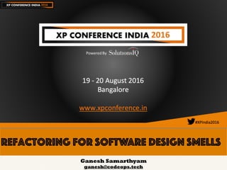 Refactoring for Software Design Smells
Ganesh Samarthyam
ganesh@codeops.tech
 
