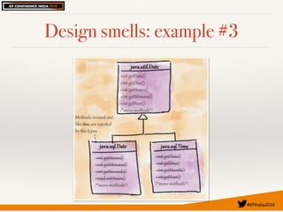 #XPIndia2016	
Design smells: example #3
 