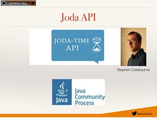 #XPIndia2016	
Joda API
Stephen Colebourne
 