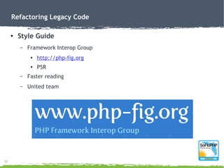 14
Refactoring Legacy Code
●
What is “refactoring”?
– “...process of changing a computer program's source code without
mod...