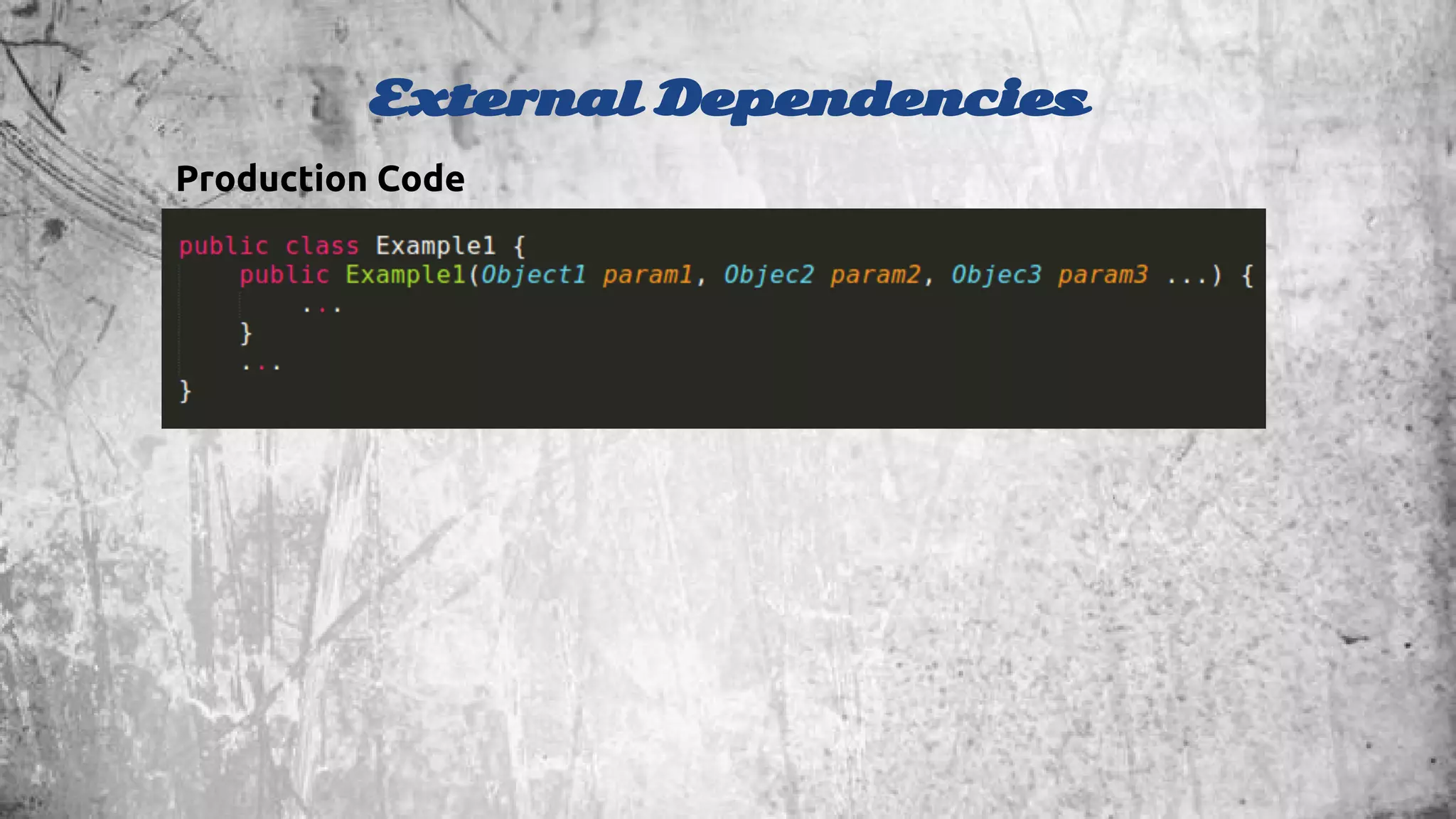 External Dependencies 
Production Code 
 