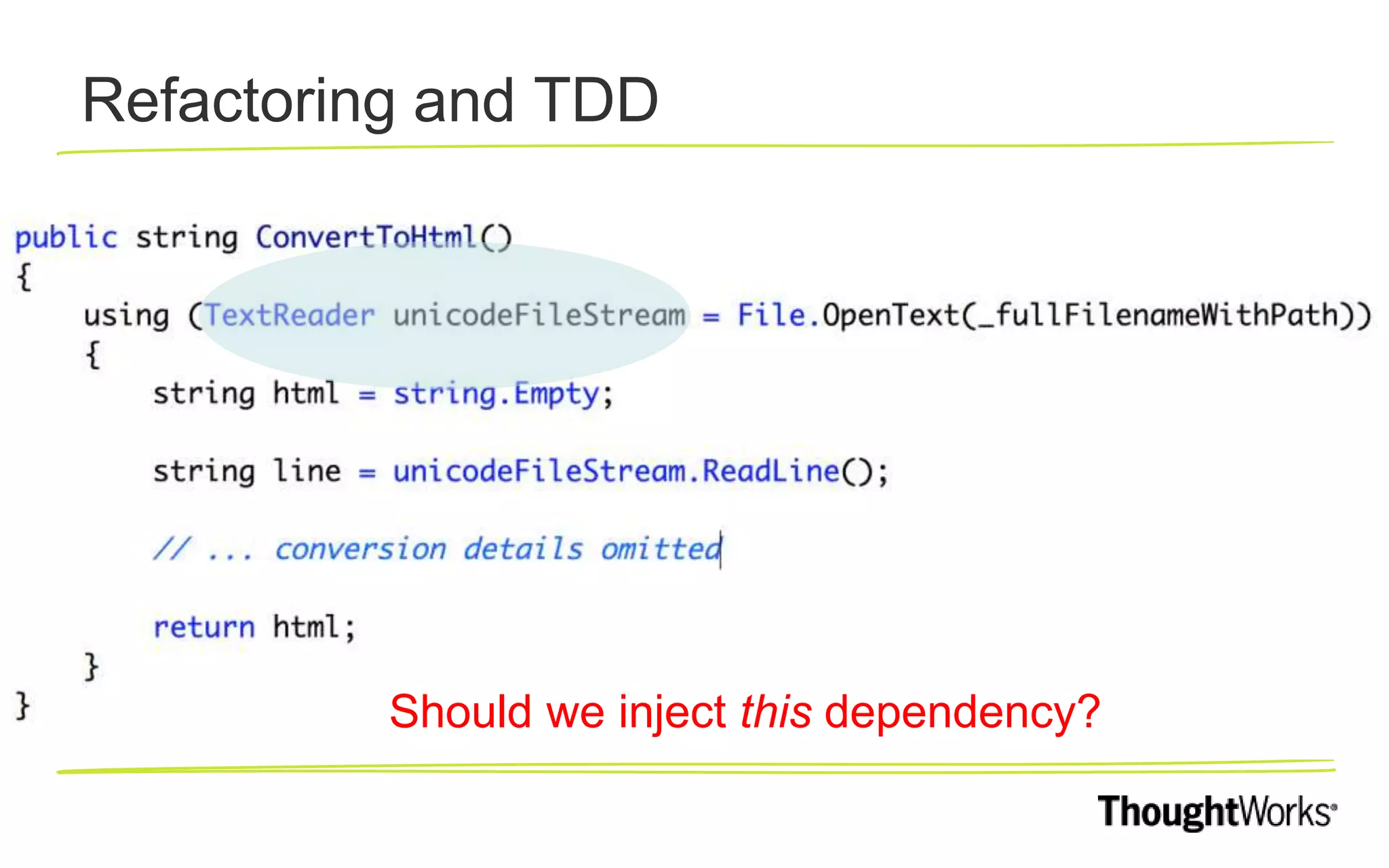 Refactoring and TDD Should we inject this dependency? 