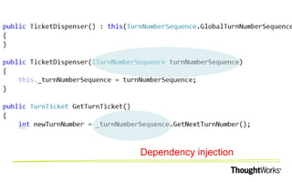 Dependency injection 
 