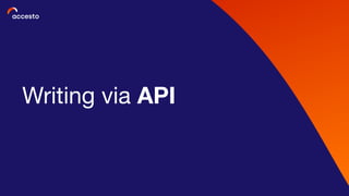 Writing via API
 