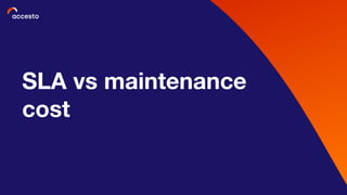 SLA vs maintenance
cost
 