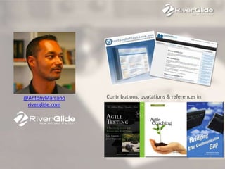 @AntonyMarcano
riverglide.com
Contributions, quotations & references in:
2
 