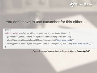 You don’t have to use cucumber for this either…
Example using Screenplay implementation in Serenity-BDD
 