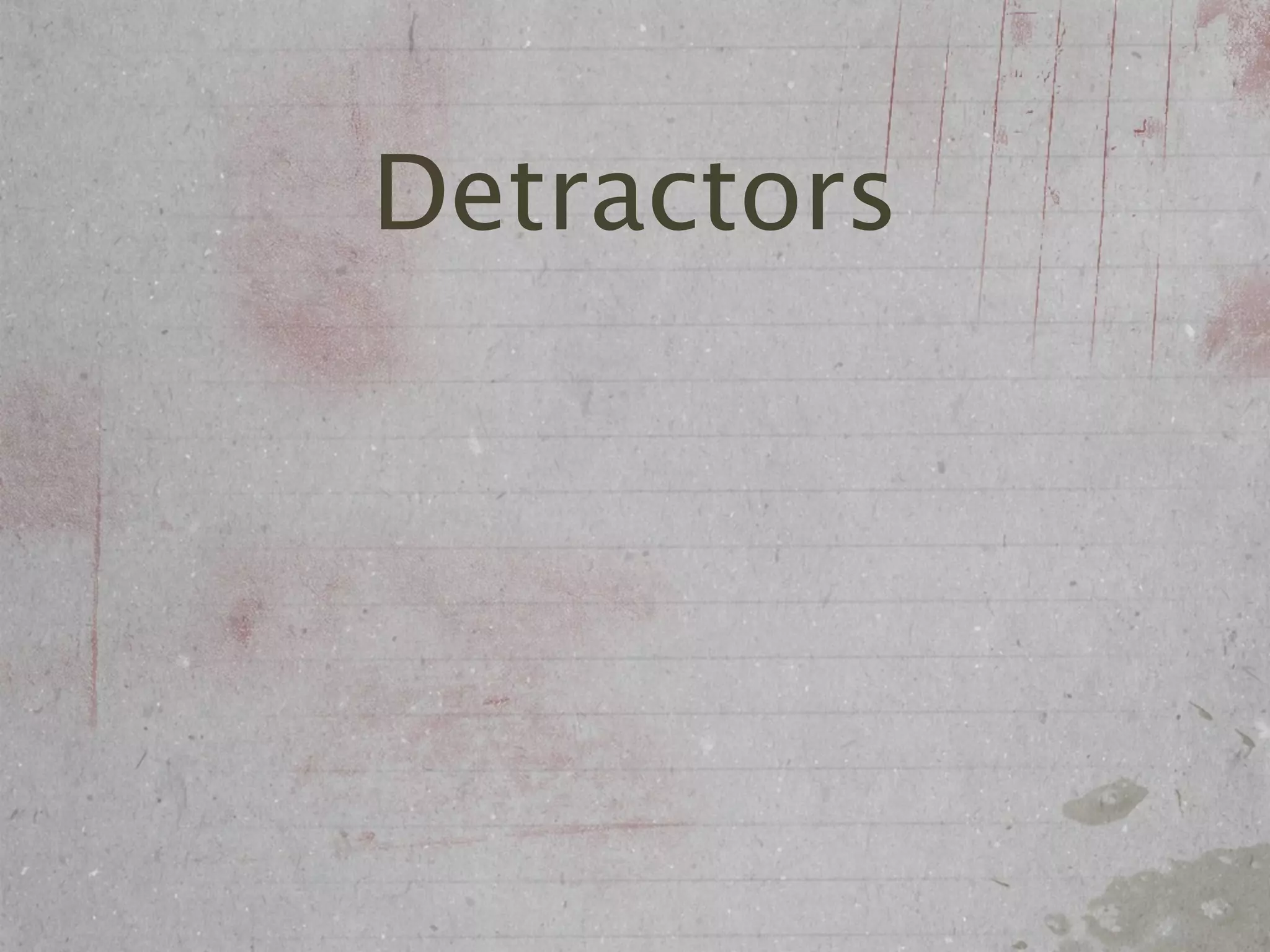 Detractors
 