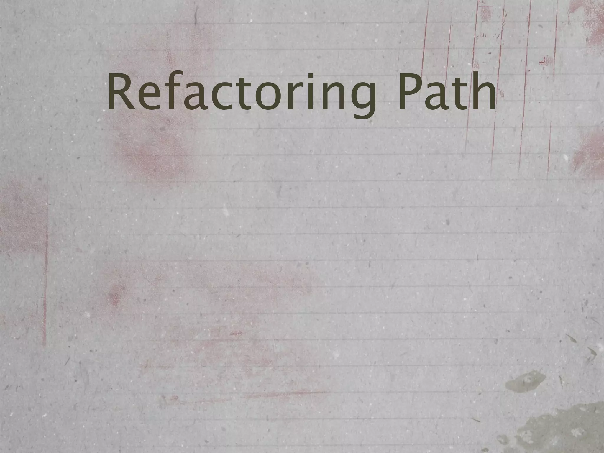 Refactoring Path
 