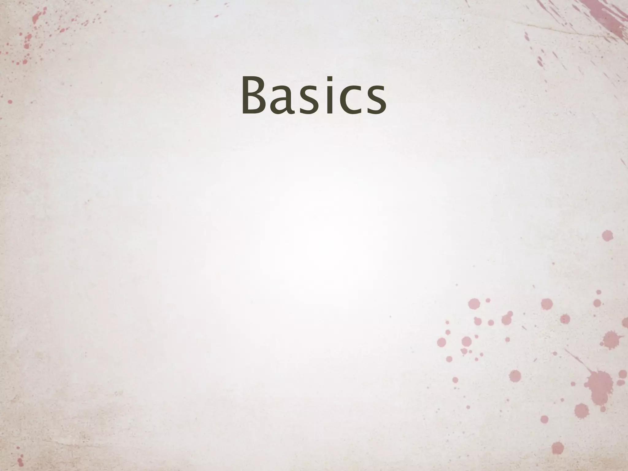 Basics
 