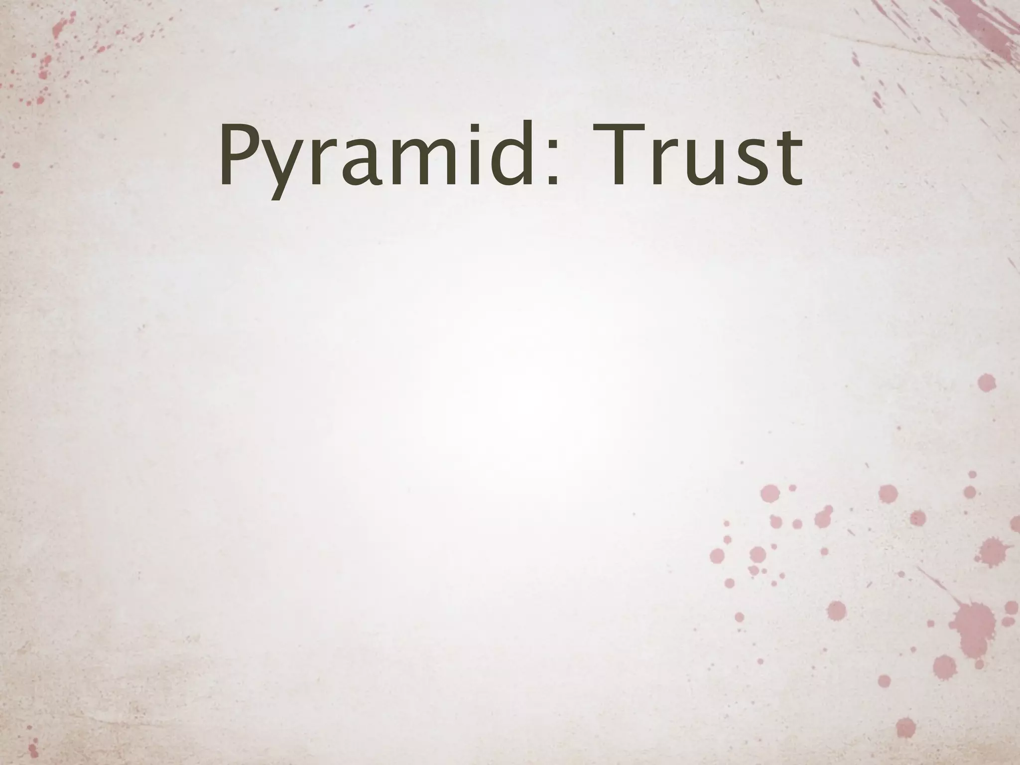 Pyramid: Trust
 