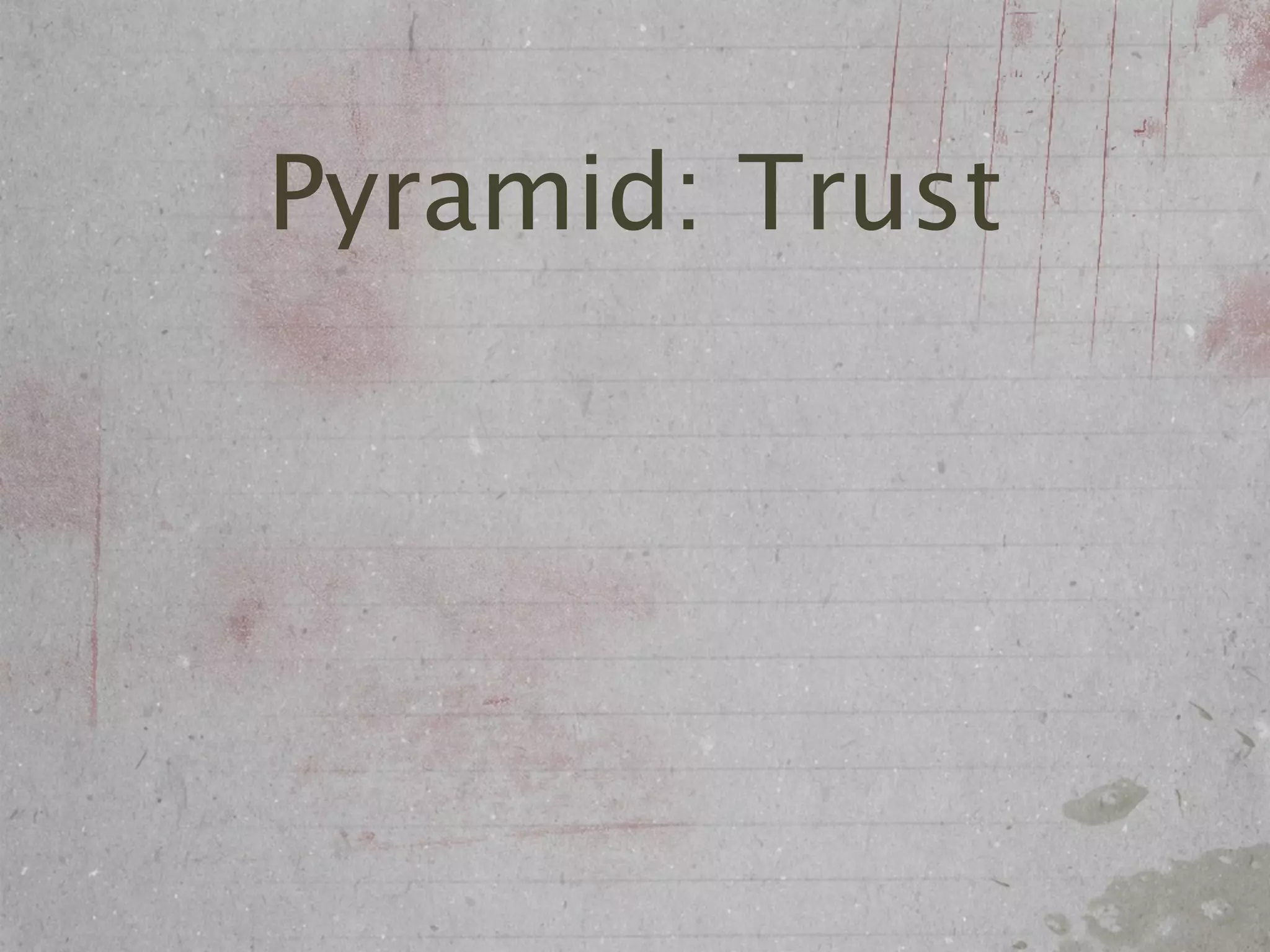 Pyramid: Trust
 