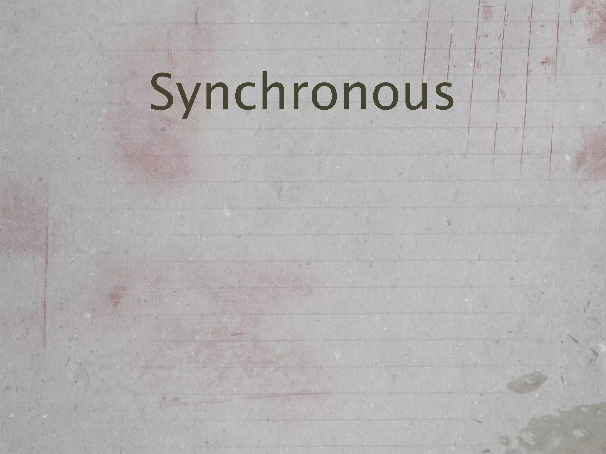 Synchronous
 